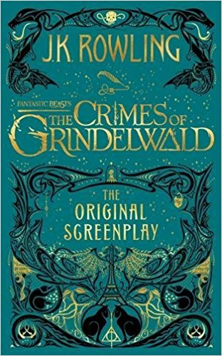 Fantastic Beasts: The Crimes of Grindelwald – The Original Screen play