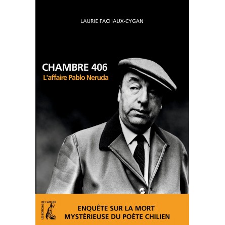 Chambre 406 : l’affaire Pablo Neruda